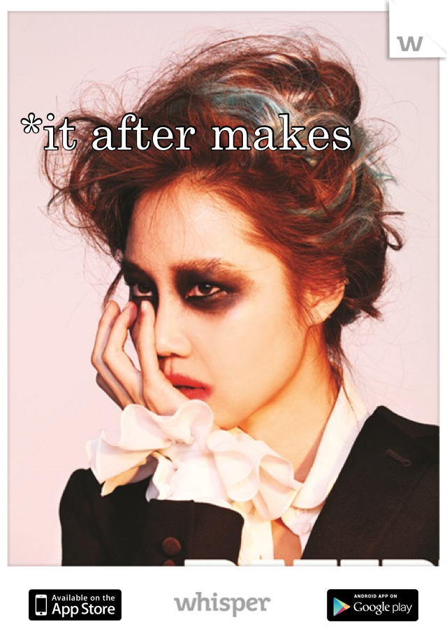 *it after makes