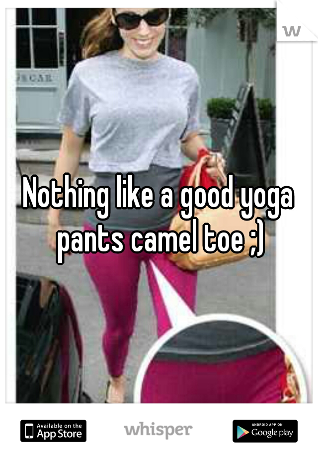 Nothing like a good yoga pants camel toe ;)