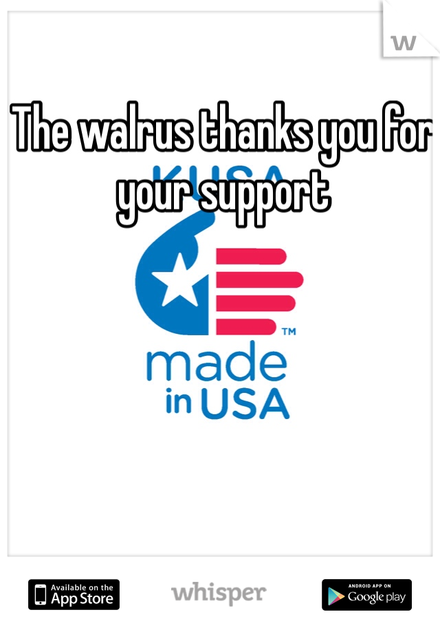 The walrus thanks you for your support