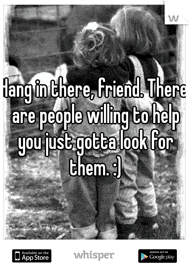 Hang in there, friend. There are people willing to help you just gotta look for them. :)