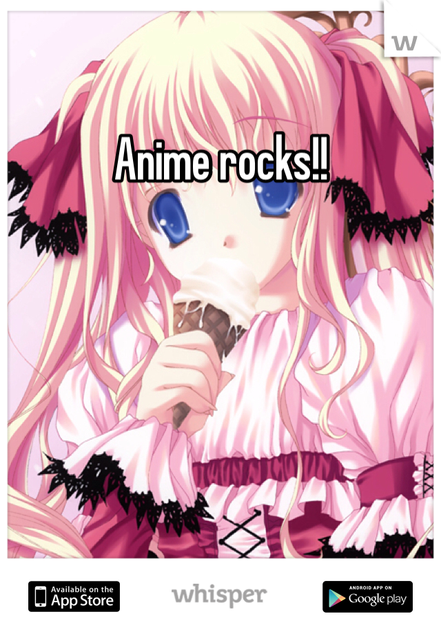 Anime rocks!!