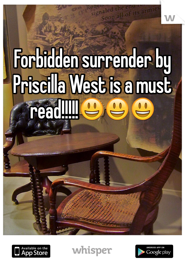 Forbidden surrender by Priscilla West is a must read!!!!!😃😃😃