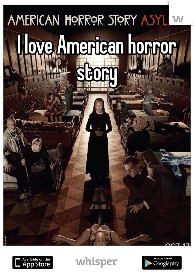 I love American horror story