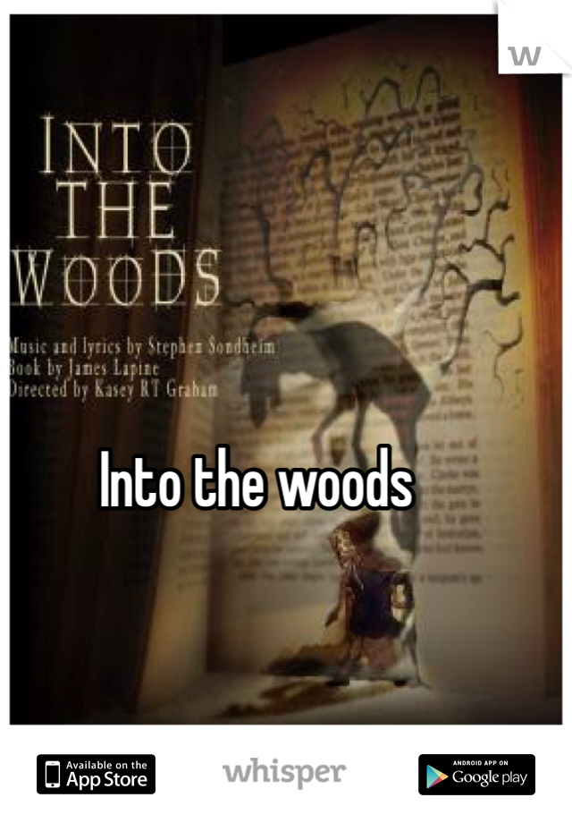 Into the woods
