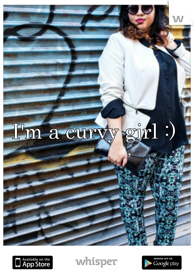 I'm a curvy girl :) 