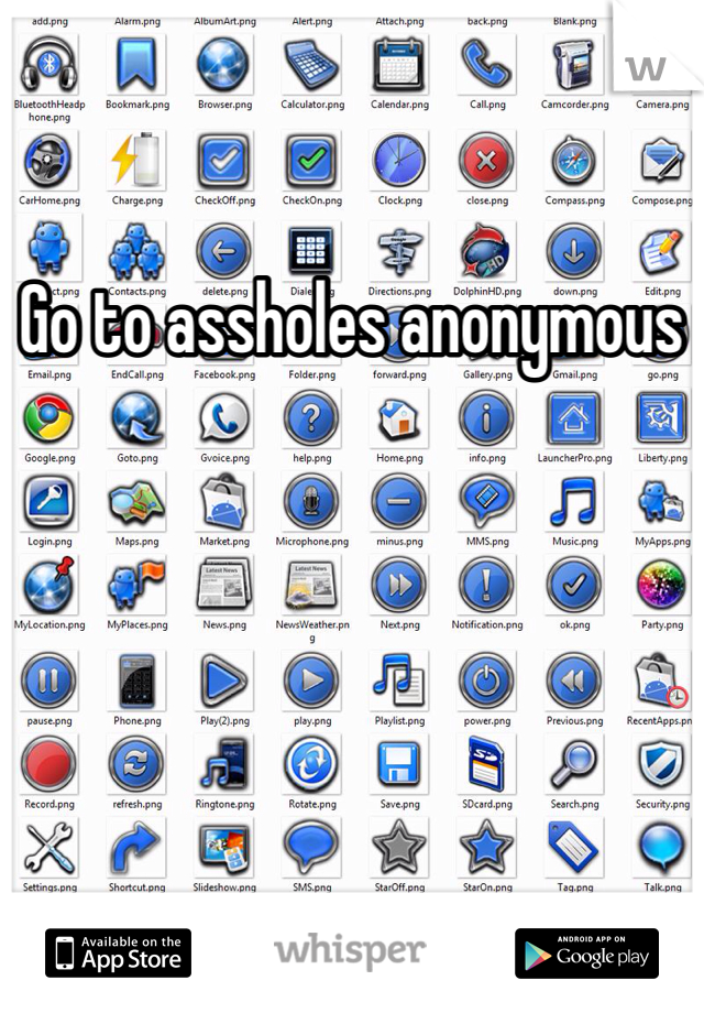 Go to assholes anonymous 