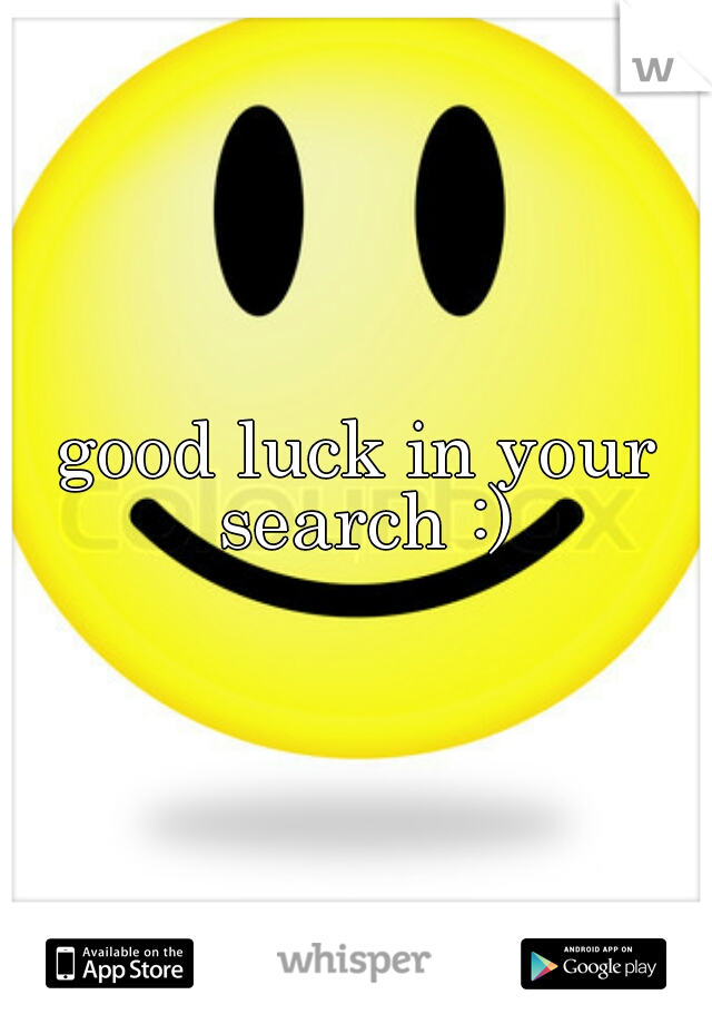 good luck in your search :)