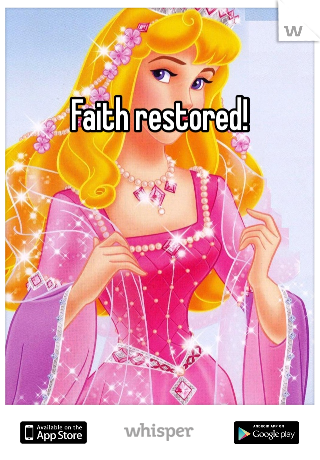 Faith restored!