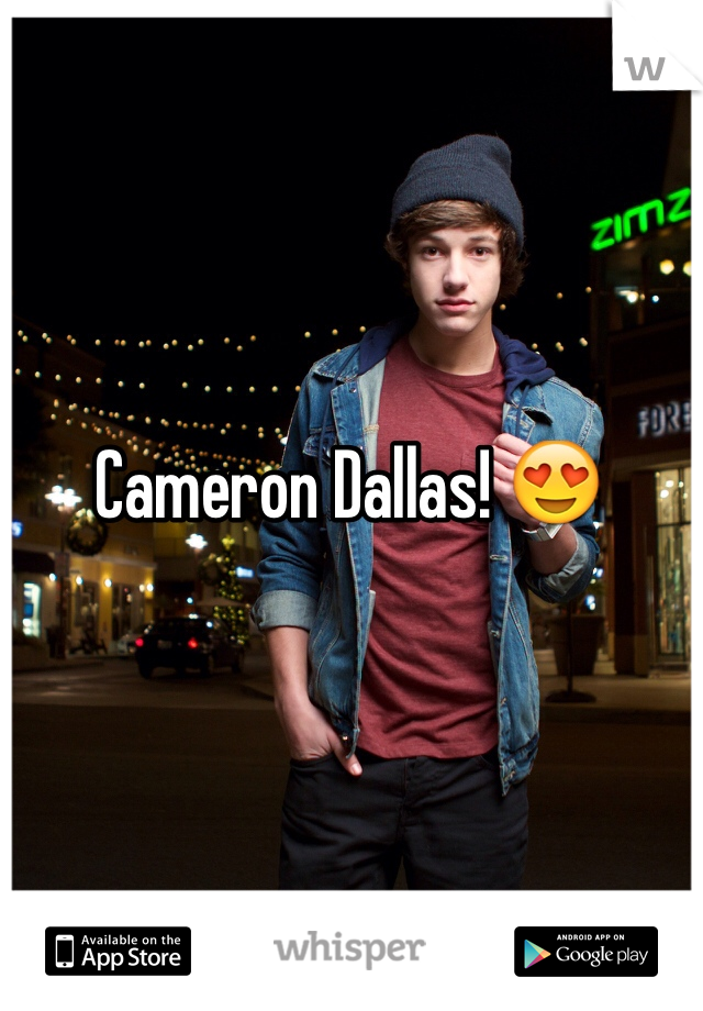 Cameron Dallas! 😍