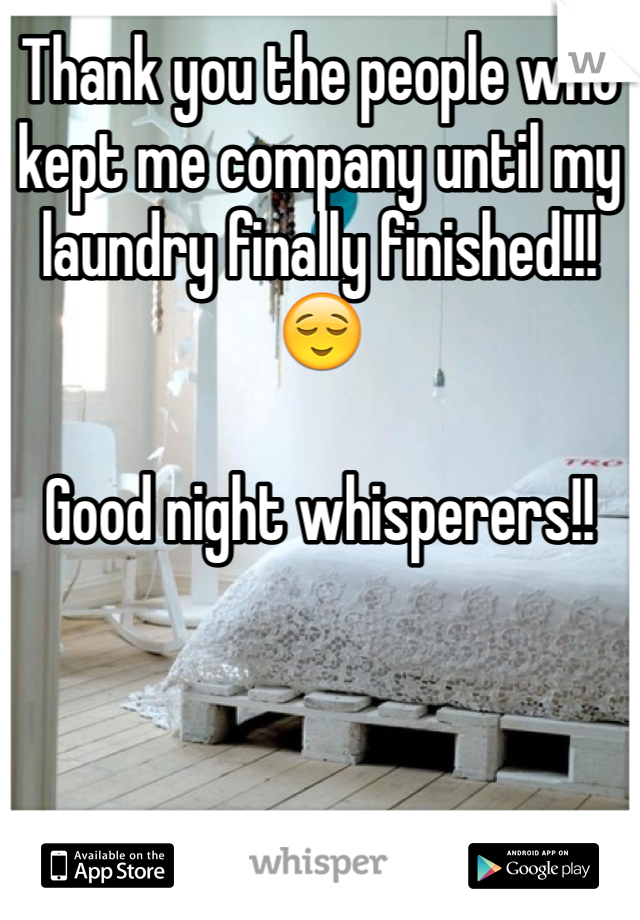 Thank you the people who kept me company until my laundry finally finished!!! 
😌

Good night whisperers!!