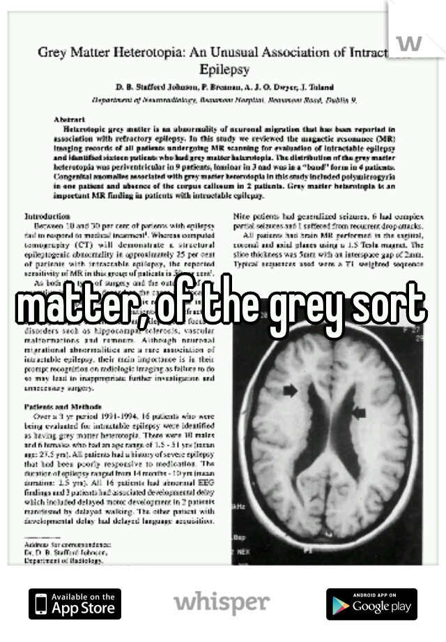 matter, of the grey sort
