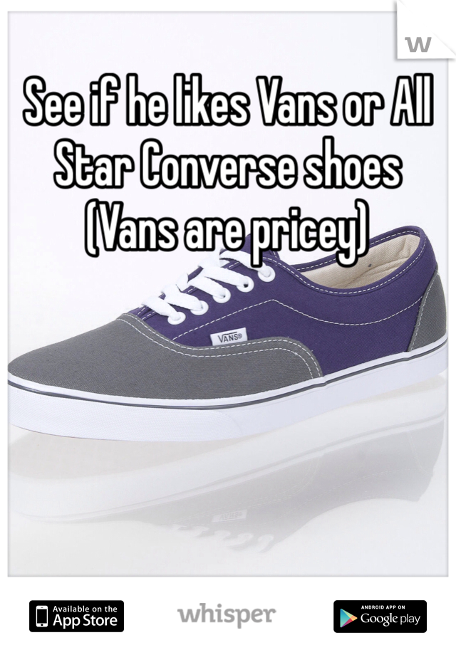 See if he likes Vans or All Star Converse shoes (Vans are pricey) 
