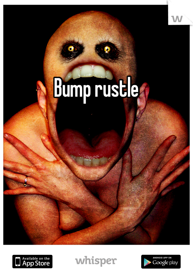 Bump rustle