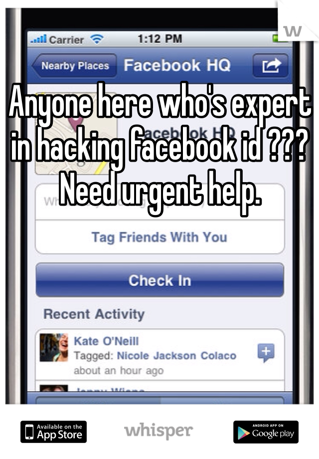 Anyone here who's expert in hacking facebook id ??? Need urgent help.