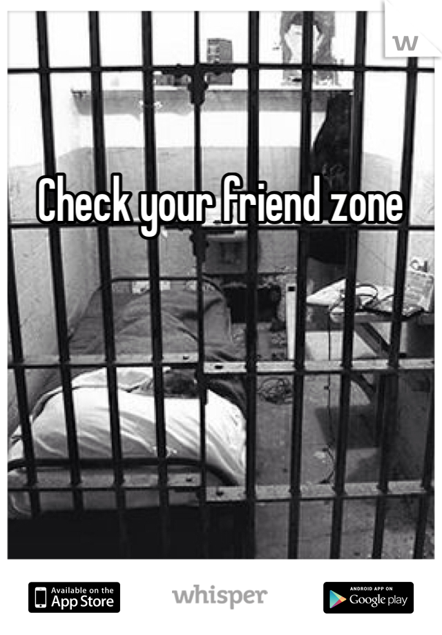 Check your friend zone