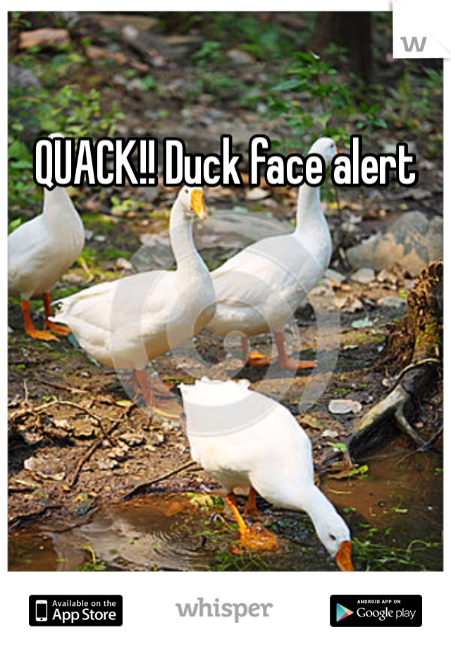 QUACK!! Duck face alert
