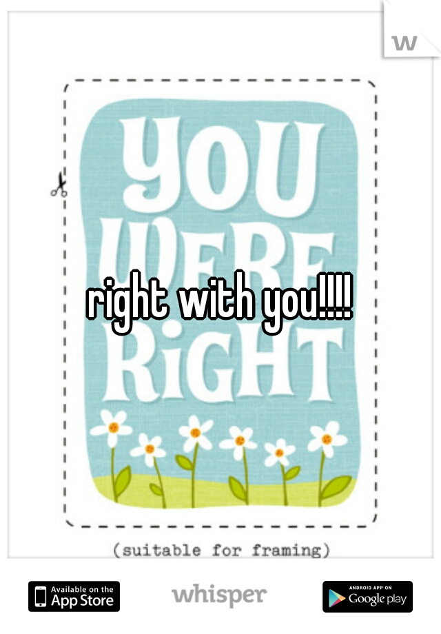 right with you!!!!