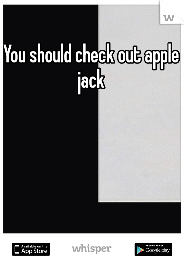 You should check out apple jack