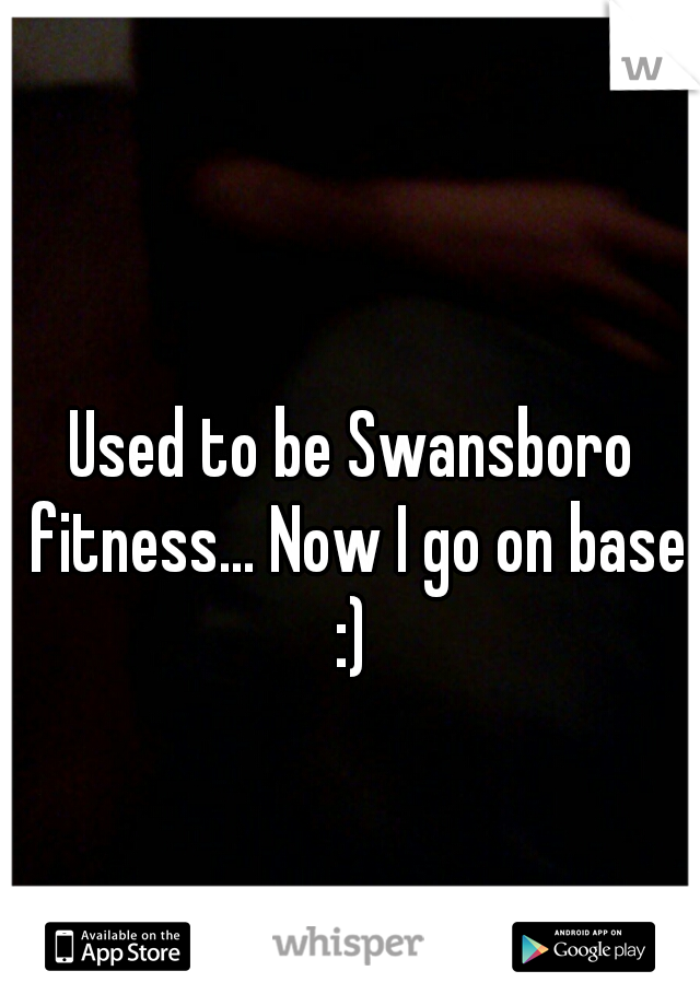 Used to be Swansboro fitness... Now I go on base :) 