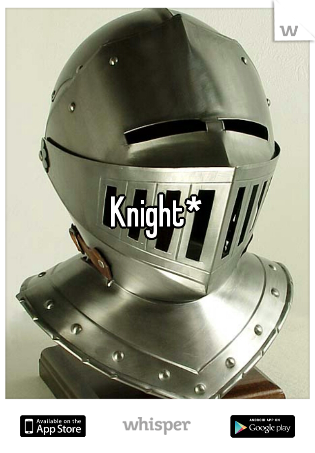 Knight*