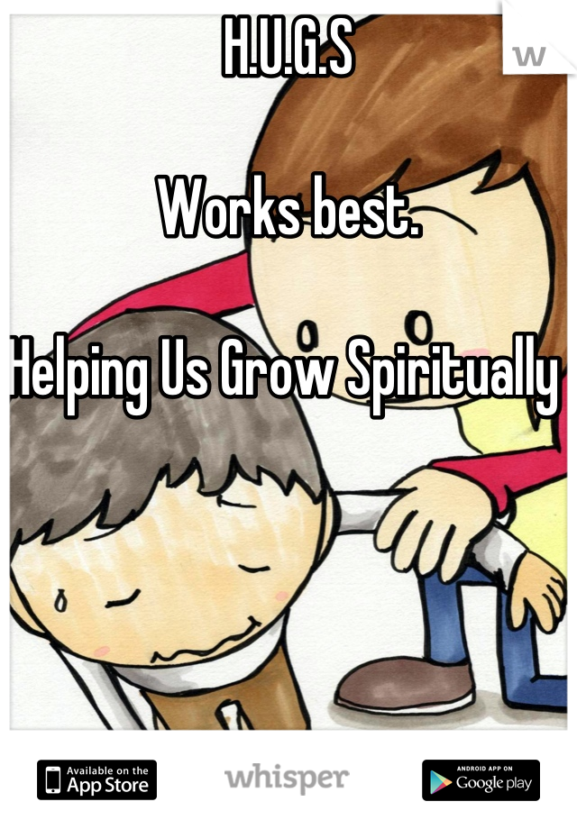 H.U.G.S 

Works best.

Helping Us Grow Spiritually 