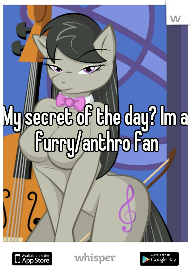 My secret of the day? Im a furry/anthro fan