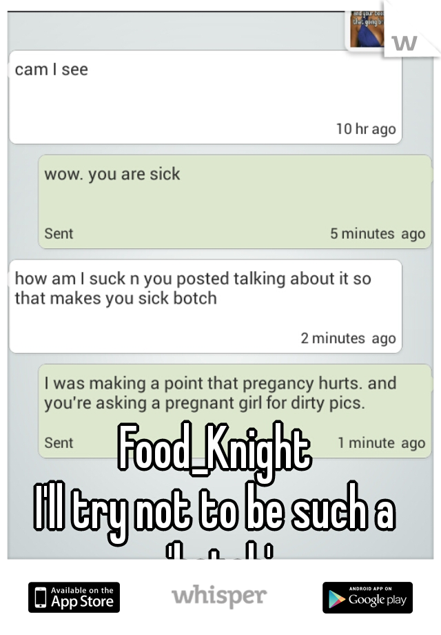 Food_Knight
I'll try not to be such a 'botch'