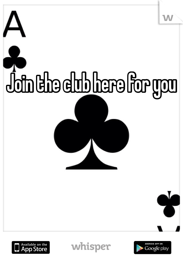 Join the club here for you 