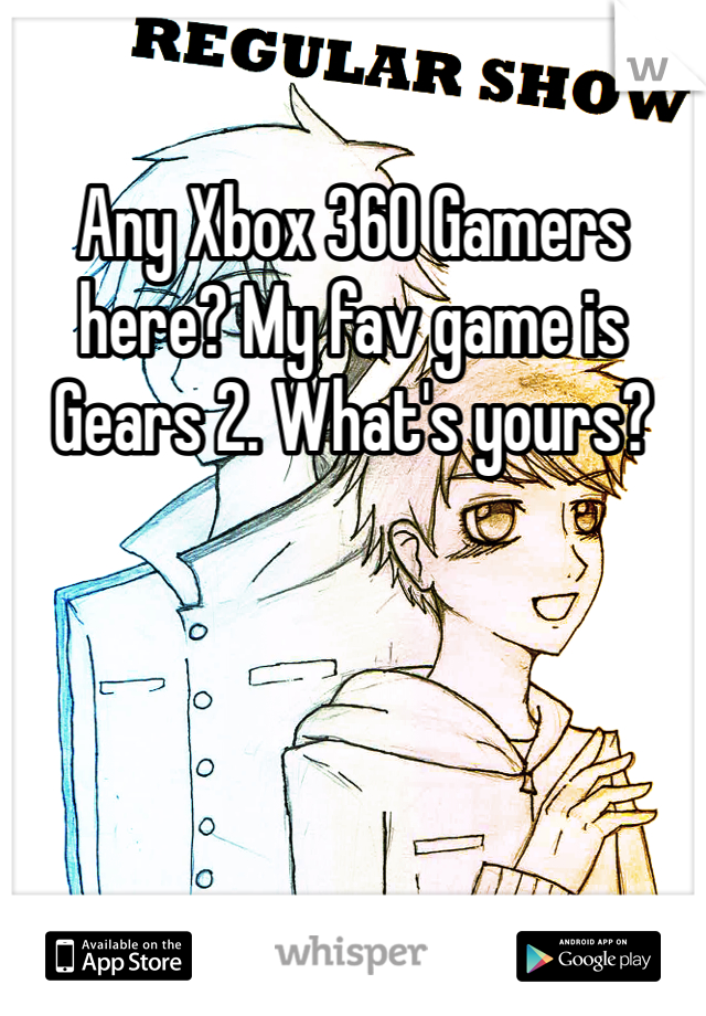 Any Xbox 360 Gamers here? My fav game is Gears 2. What's yours?