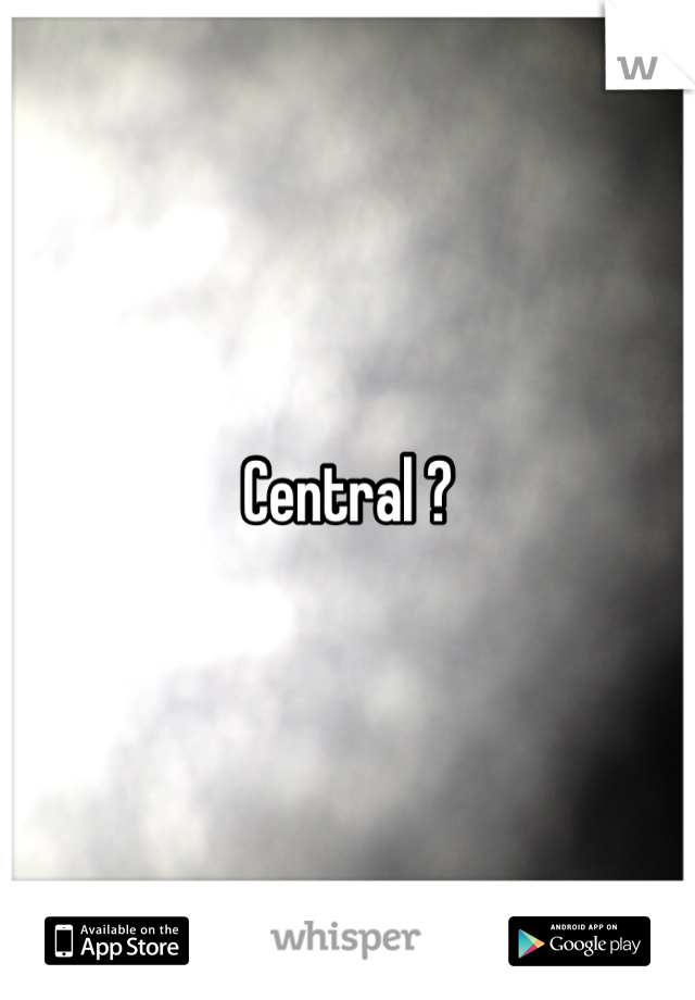 Central ?