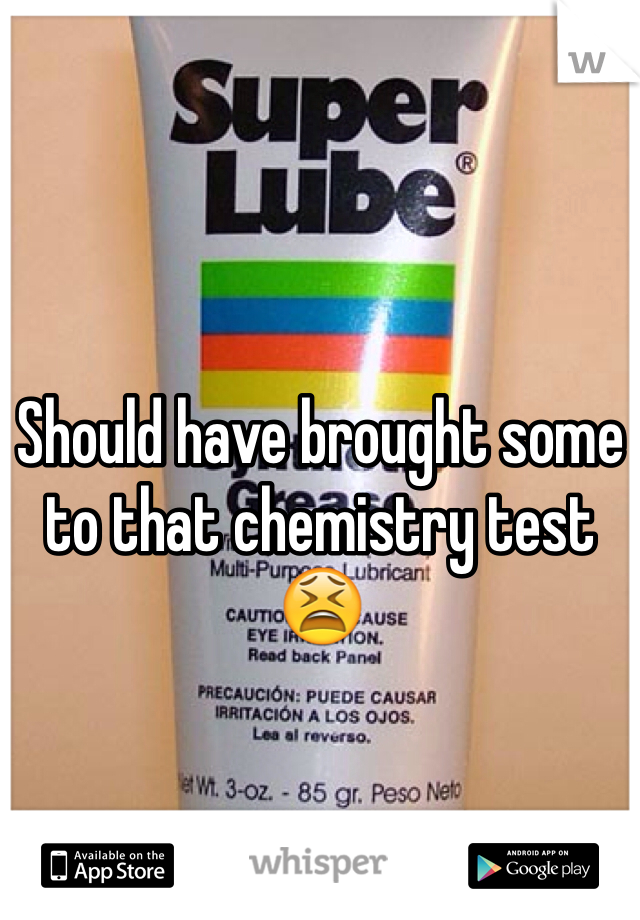 Should have brought some to that chemistry test 😫