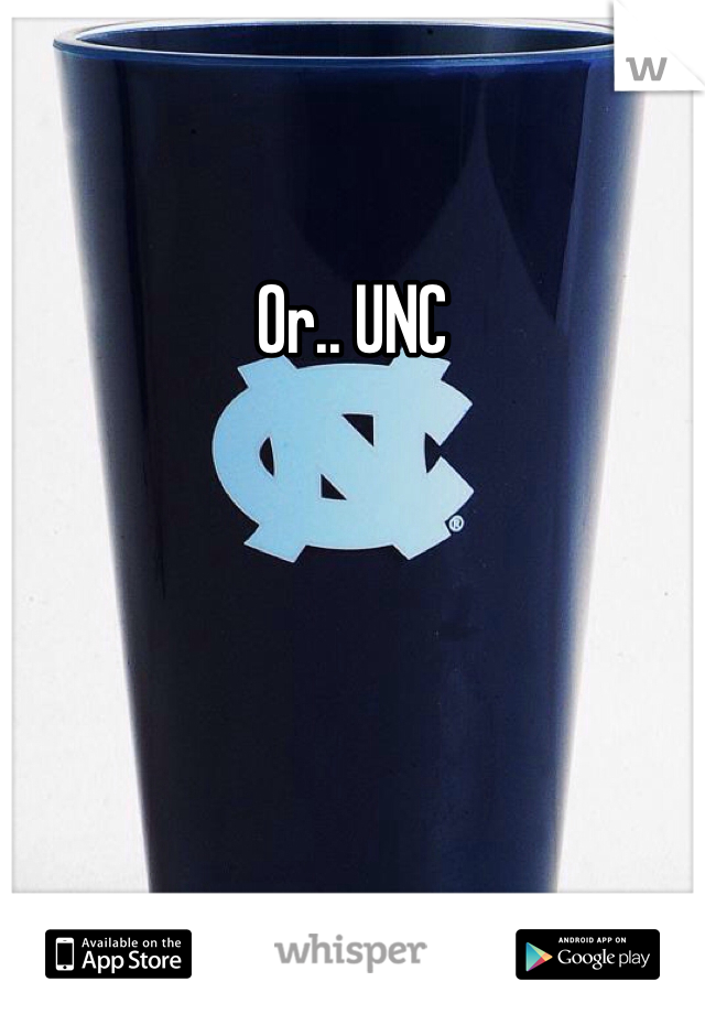 Or.. UNC

