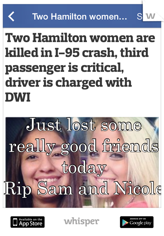 Just lost some really good friends today 
Rip Sam and Nicole 