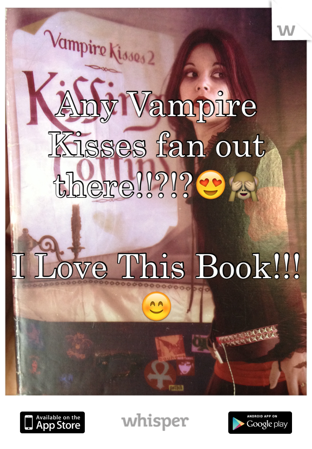 Any Vampire Kisses fan out there!!?!?😍🙈 

I Love This Book!!! 😊

