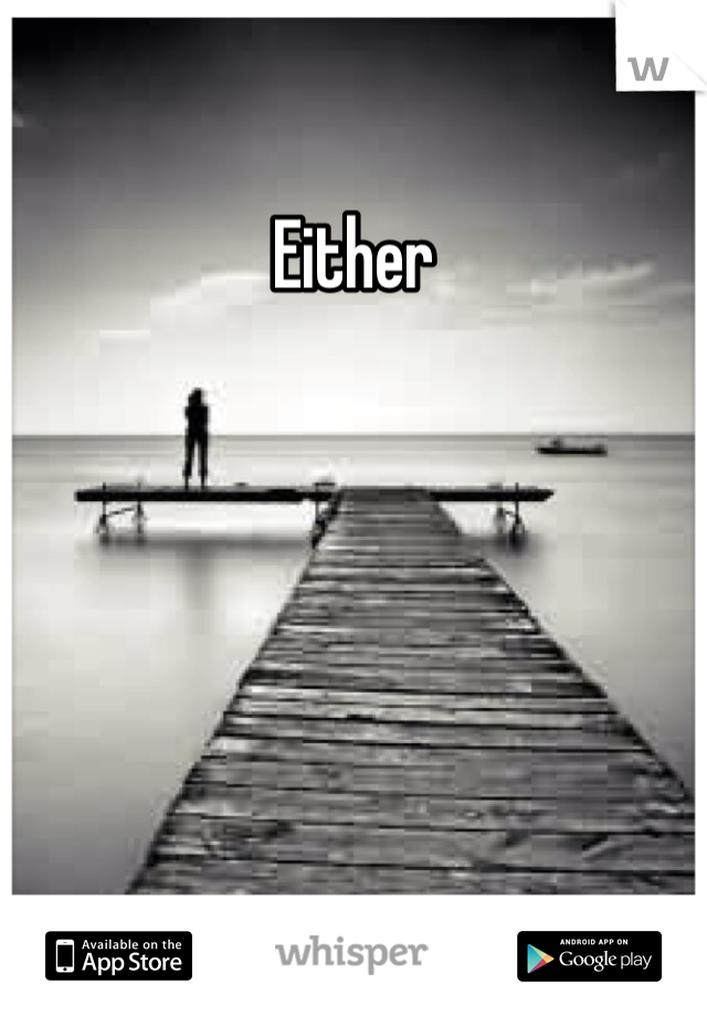 Either