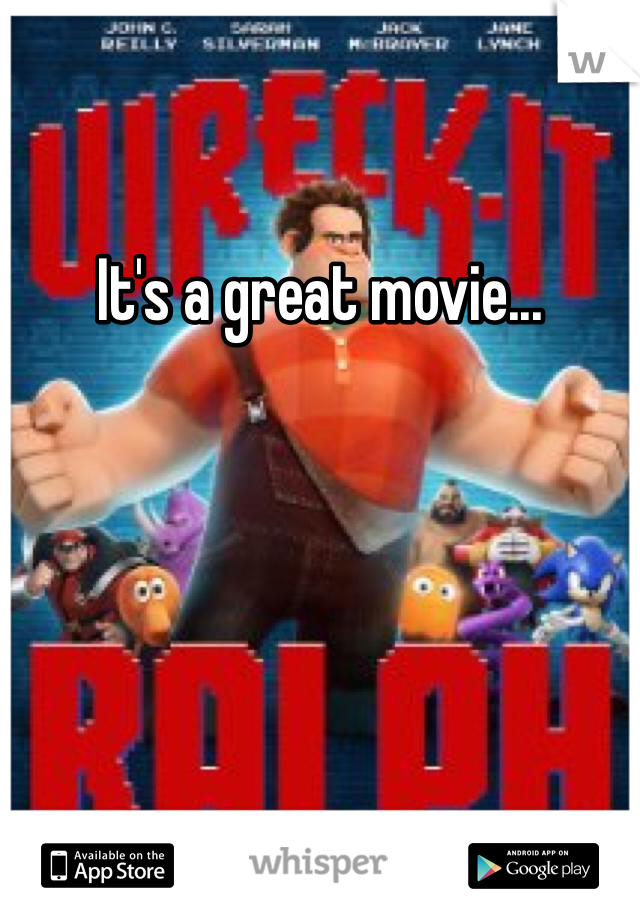 It's a great movie...