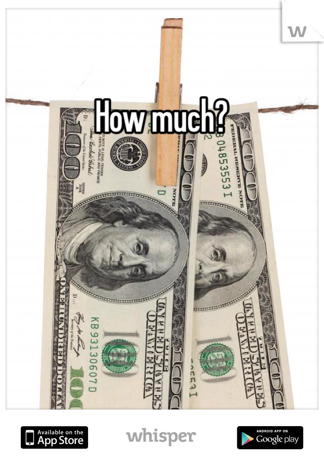 How much?