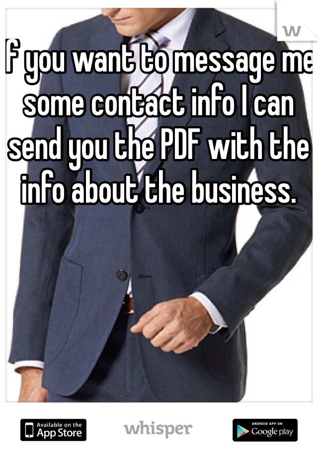 If you want to message me some contact info I can send you the PDF with the info about the business.