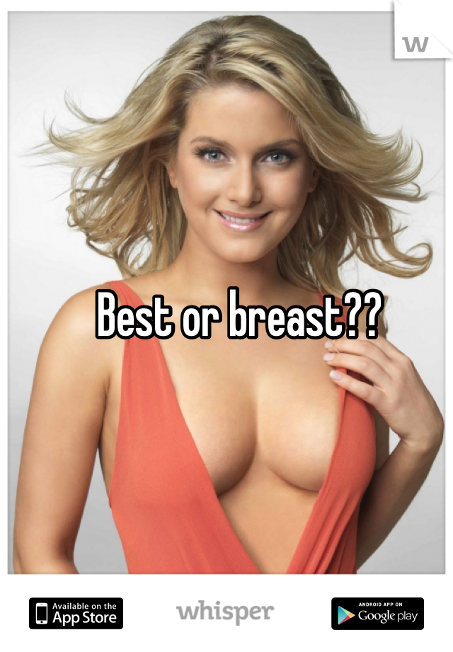 Best or breast??