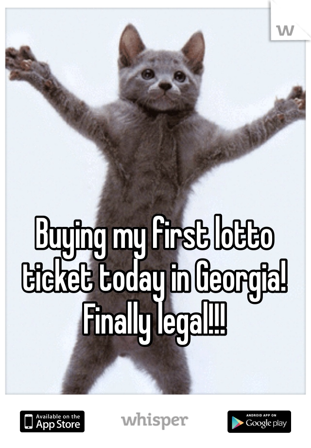 Buying my first lotto ticket today in Georgia! Finally legal!!! 
