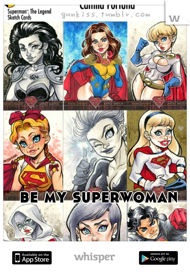 be my superwoman