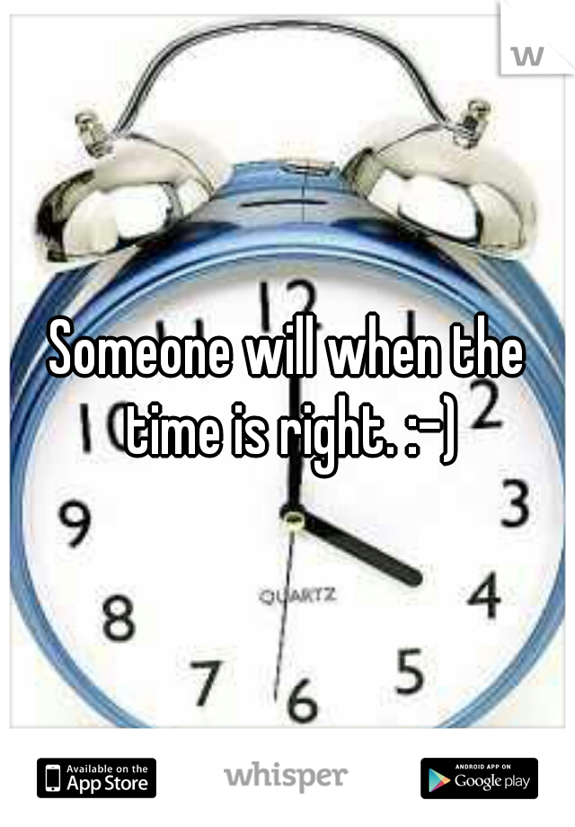 Someone will when the time is right. :-)