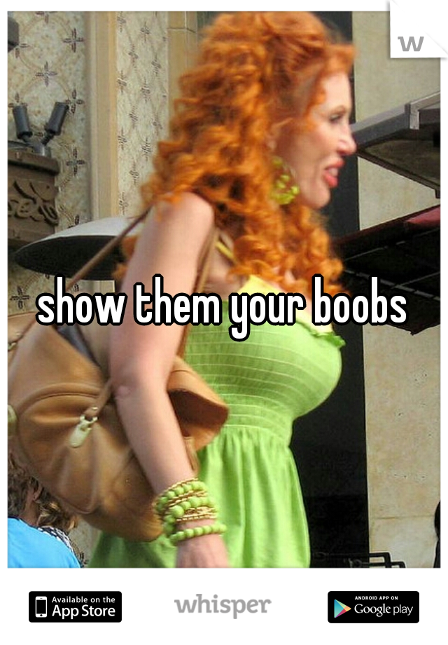 show them your boobs