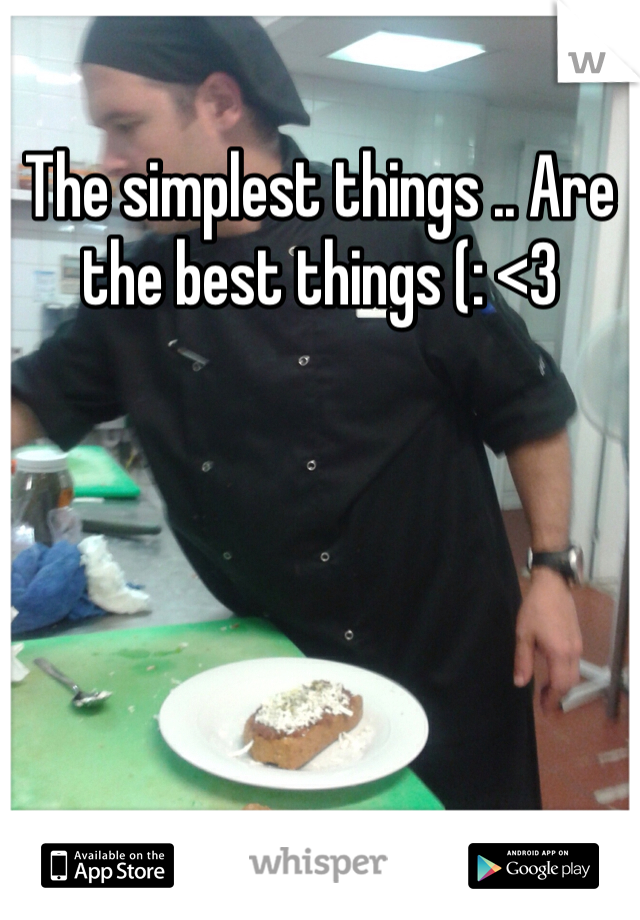 The simplest things .. Are the best things (: <3