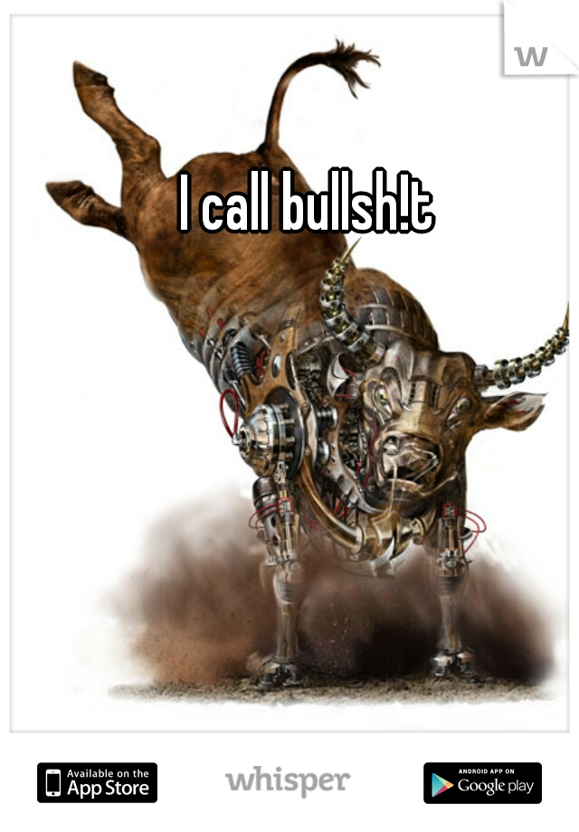 I call bullsh!t
