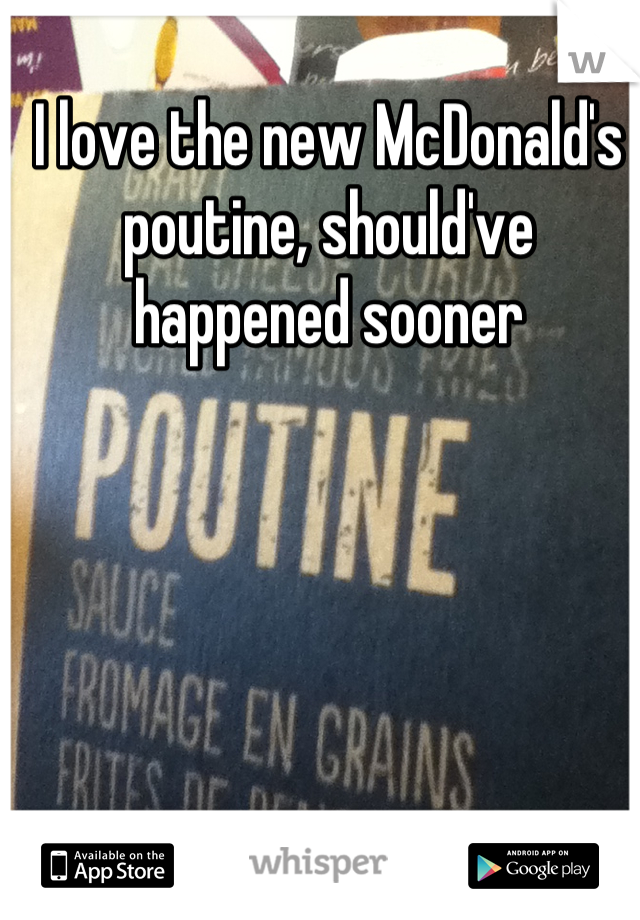 I love the new McDonald's poutine, should've happened sooner
