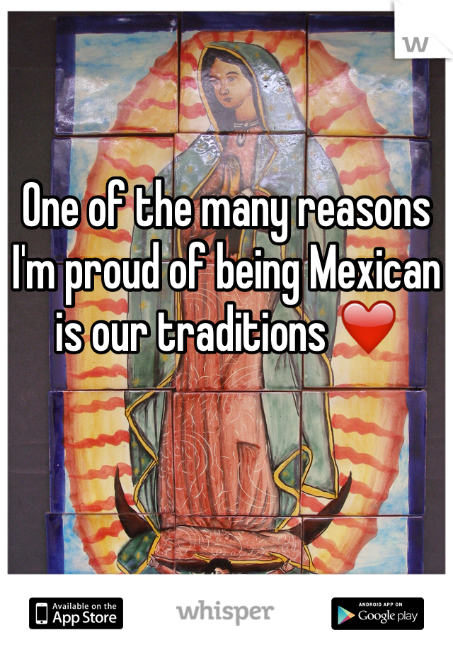 One of the many reasons I'm proud of being Mexican is our traditions ❤️