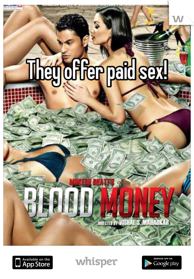 They offer paid sex!