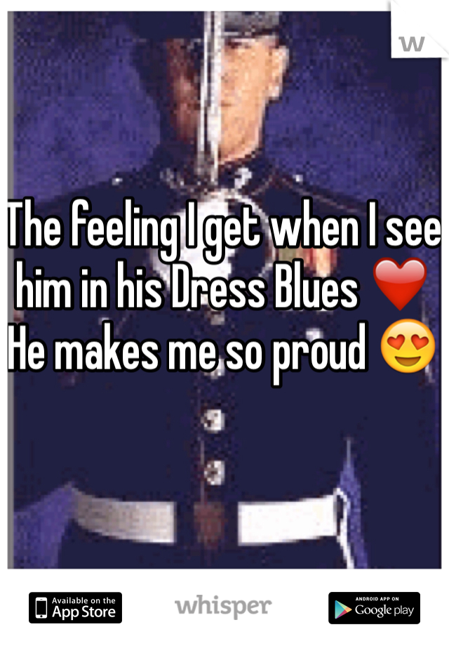 The feeling I get when I see him in his Dress Blues ❤️ He makes me so proud 😍