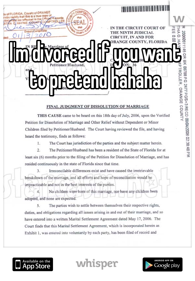 I'm divorced if you want to pretend hahaha